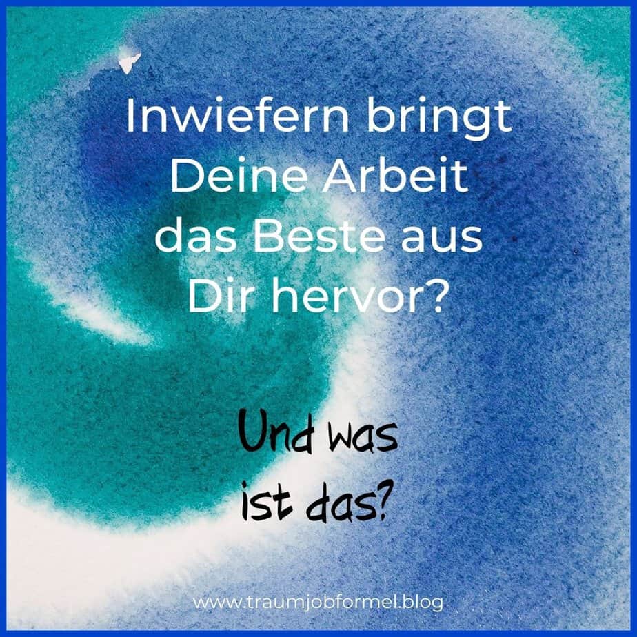 bringt deine Arbeit das beste aus dir hervor?