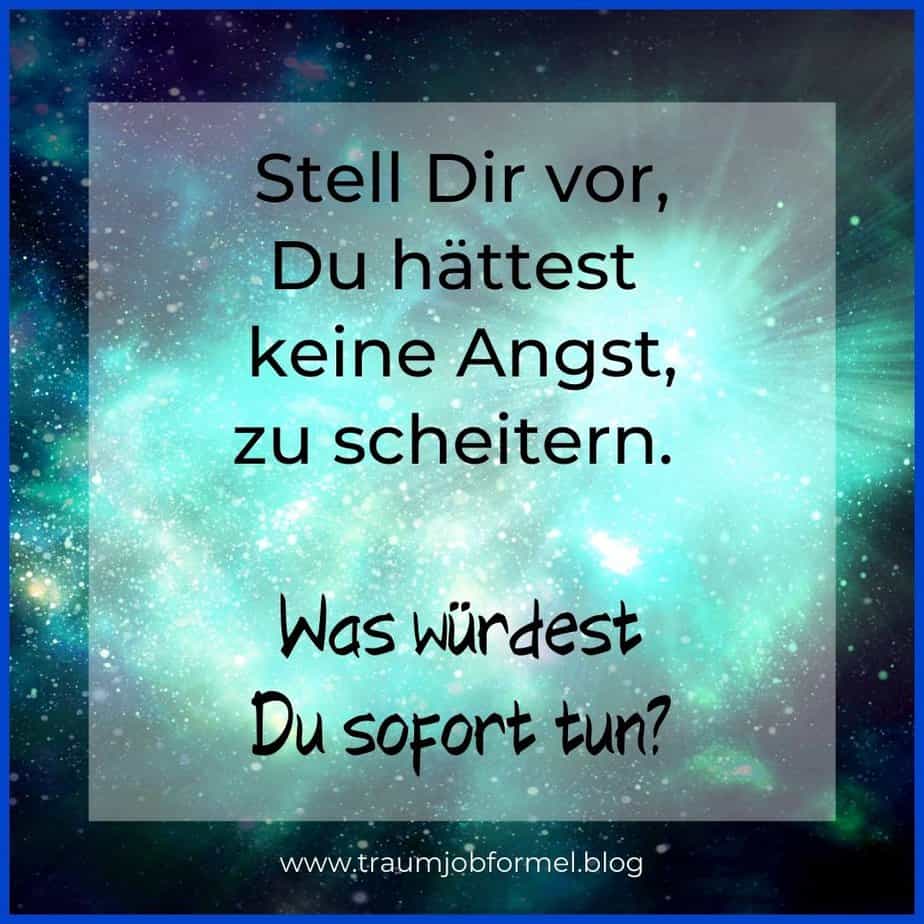 Stell dir vor du hättest keine angst - was würdest du tun