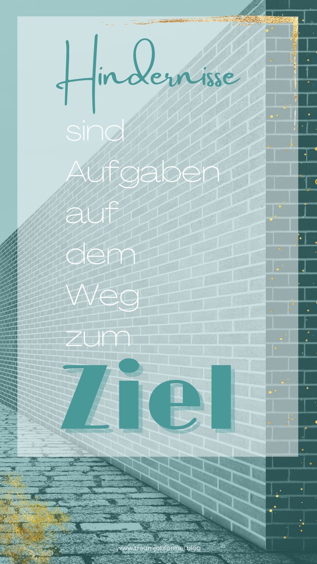 Hindernisse sind Aufgaben auf dem Weg zum Ziel